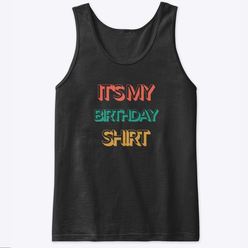 It's My Birthday Shirt