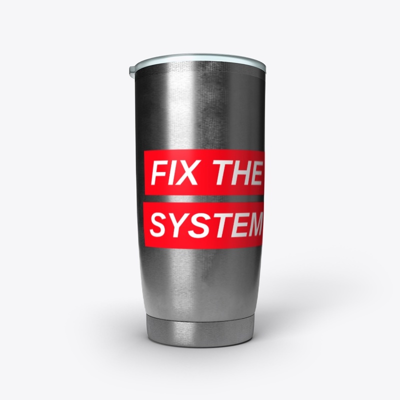 Fix the system