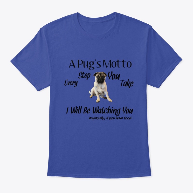 A Pug's Motto Tshirt