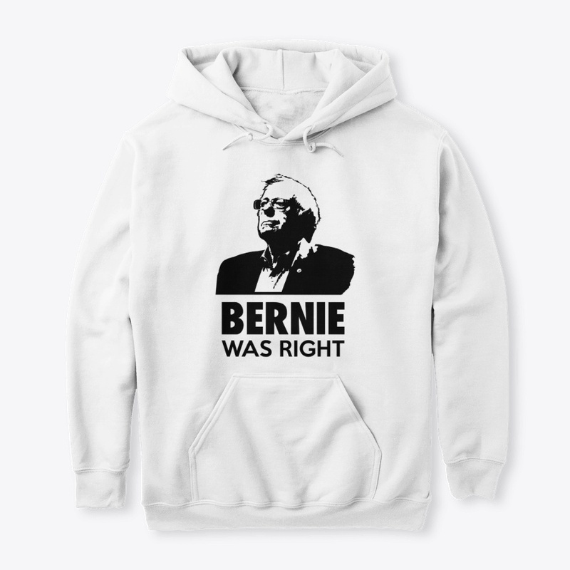 BERNIE WAS RIGHT