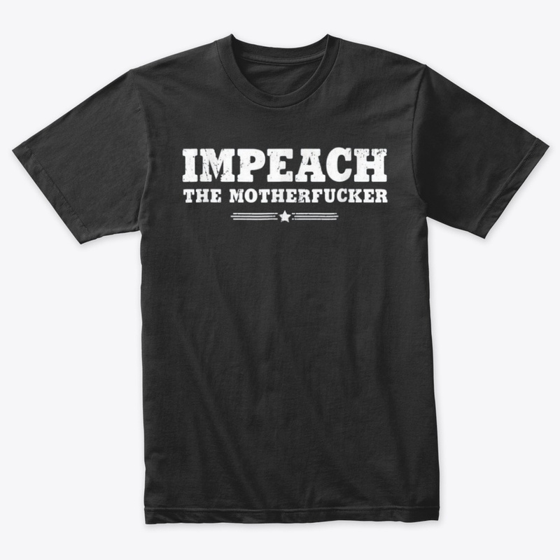 Impeach The Mother Fucker Tee