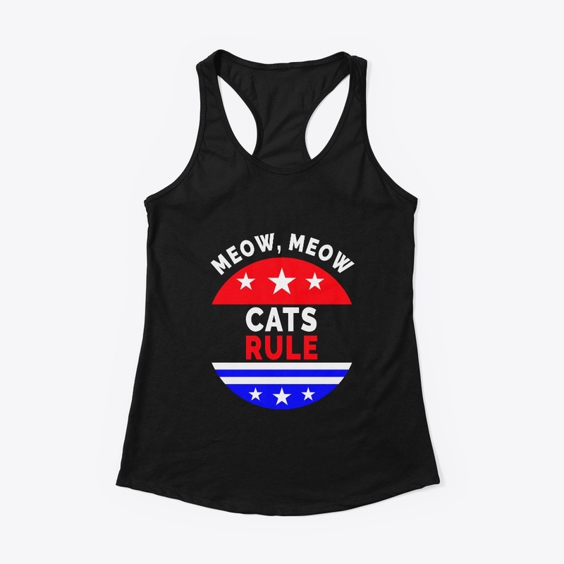 Cats Rule Meow, Meow – Cat Lover