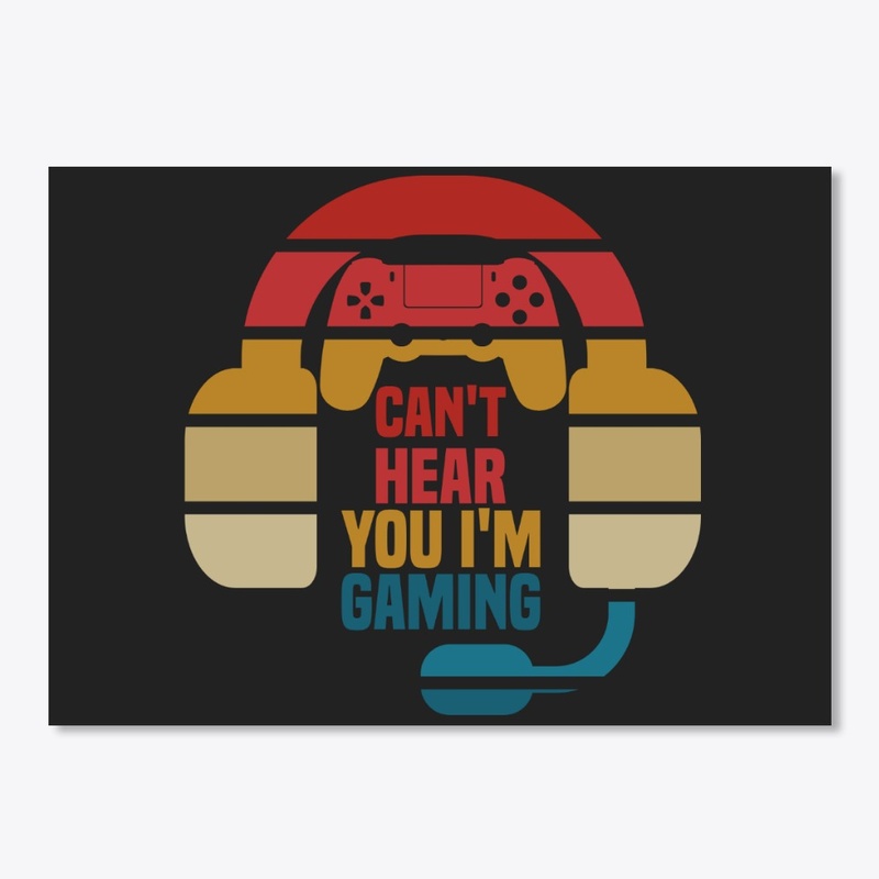 Can't Hear You I'm Gaming
