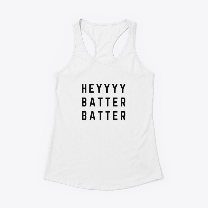 Heyyyy Batter Batter!