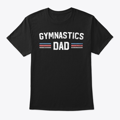 Gymnastics Dad Shirt Gymnast Father's Da Black T-Shirt Front