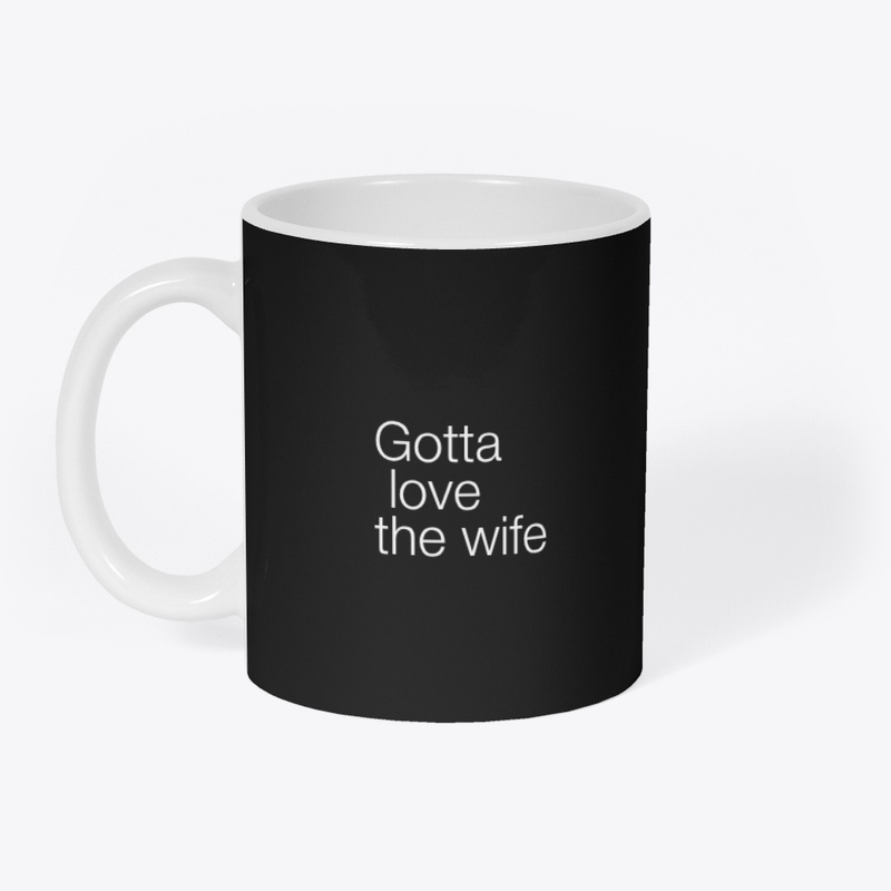Gotta love the wife apparel
