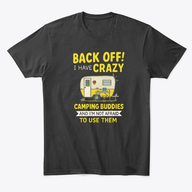 Crazy Camping Buddies Design