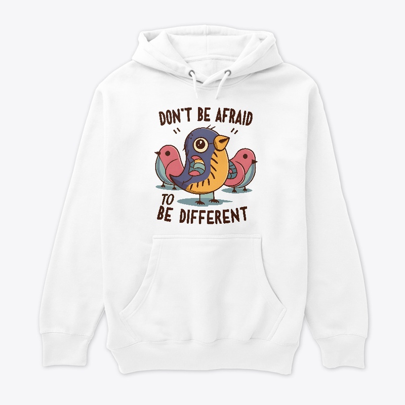 Don't be afraid to be different T-shirt 