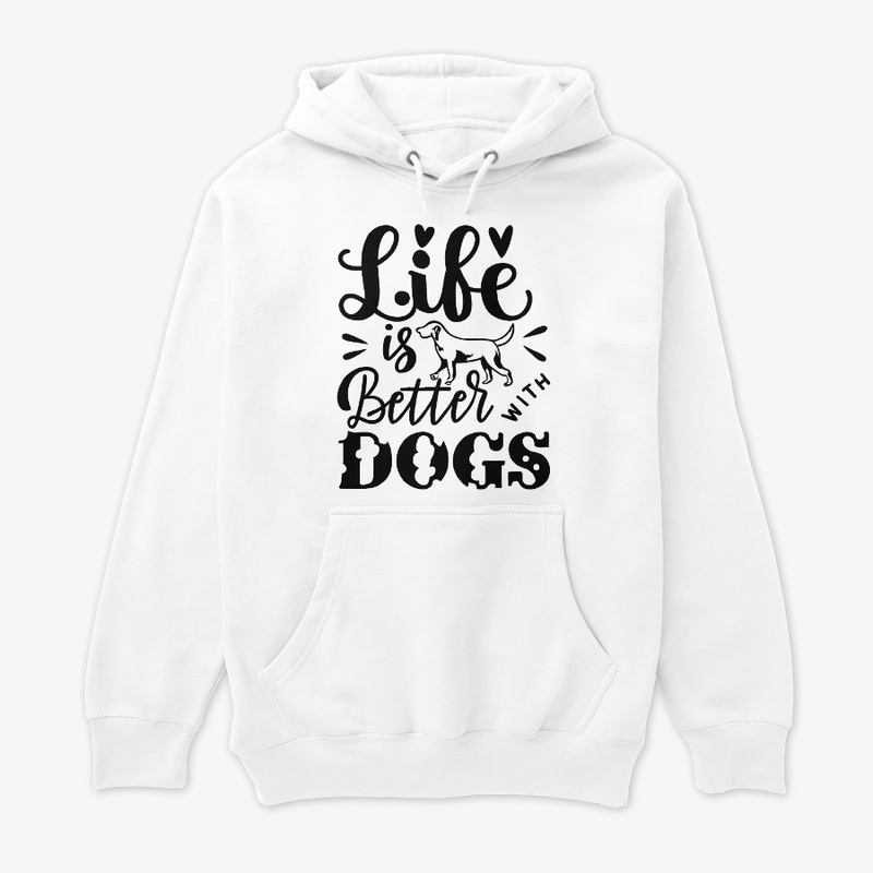 Life is Better with Dogs T-shirt