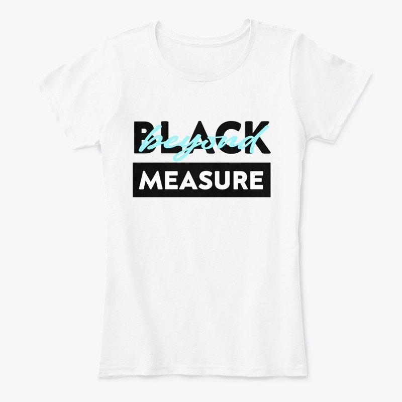 BLACK BEYOND MEASURE