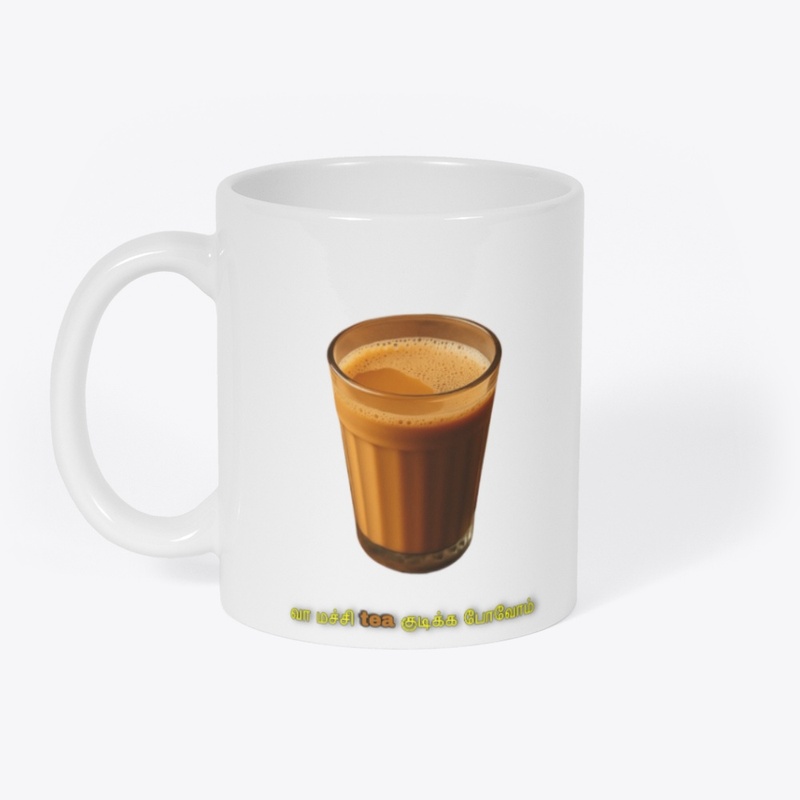 வா மச்சி, Tea குடிக்க போலாம்!