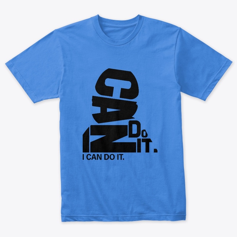 I CAN DO IT - T-Shirt