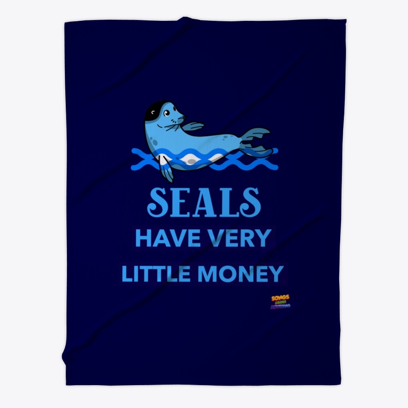Seals Have Very Little Money