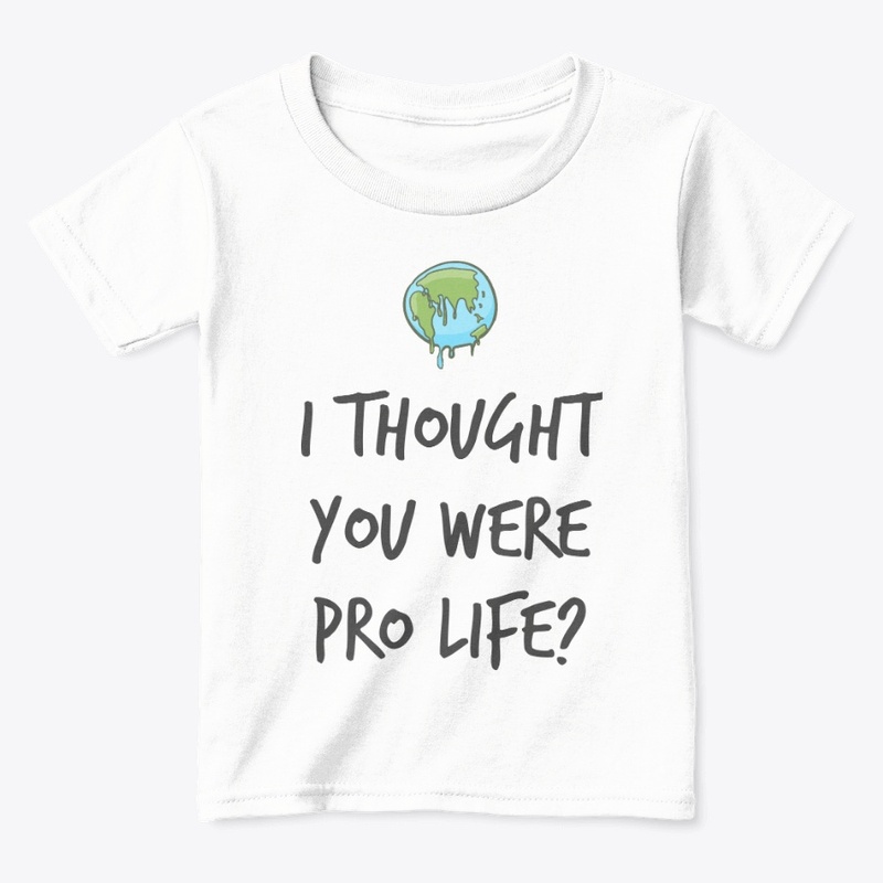 I thought you were pro life?