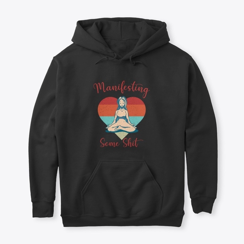 Manifesting some shit