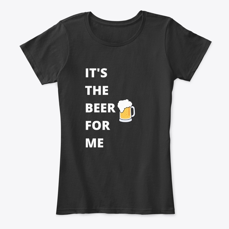 It's The Beer for Me