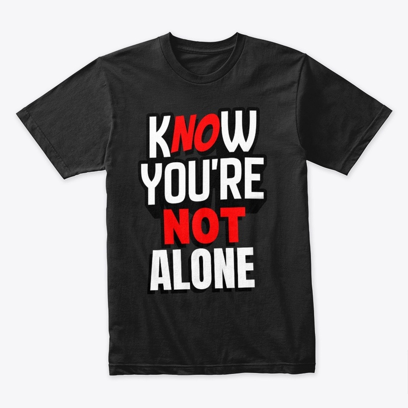 Know You're Not Alone
