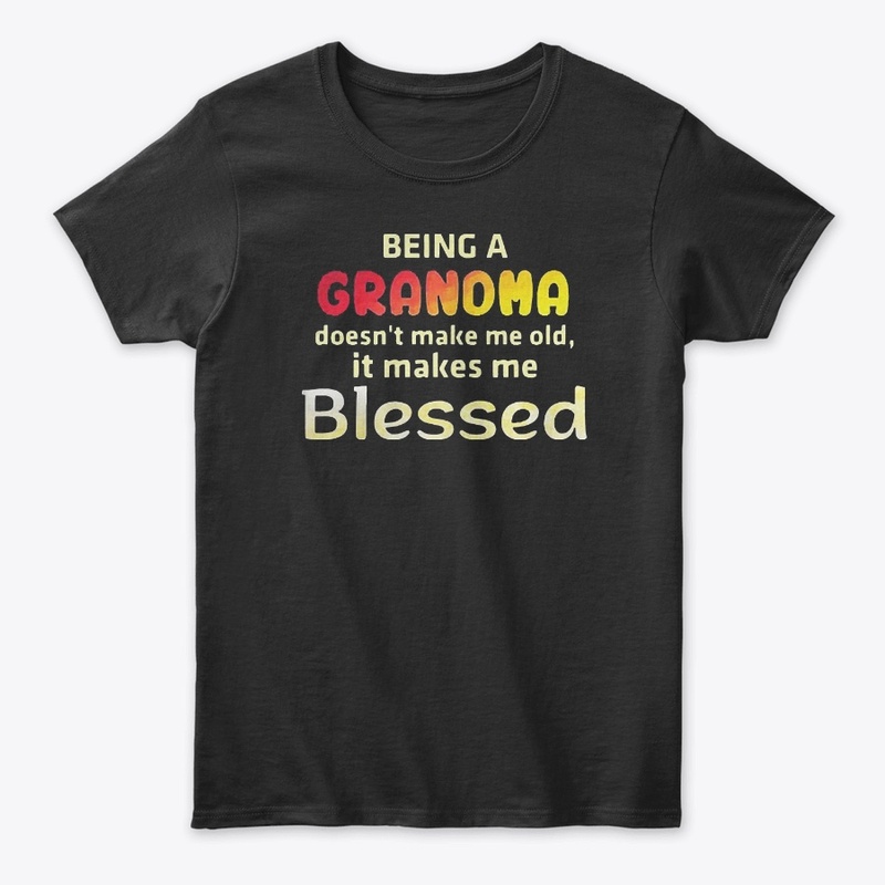 Being A Grandma Makes Me Blessed