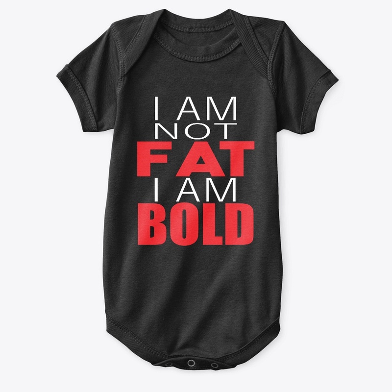 I am not fat i am bold t shirt