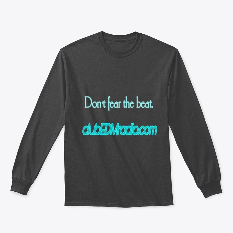 CLUB EDM DON’T FEAR THE BEAT shirt