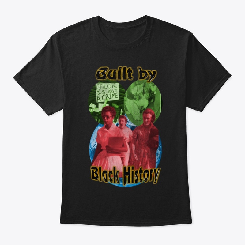 Built By Black History Protest T shirt 