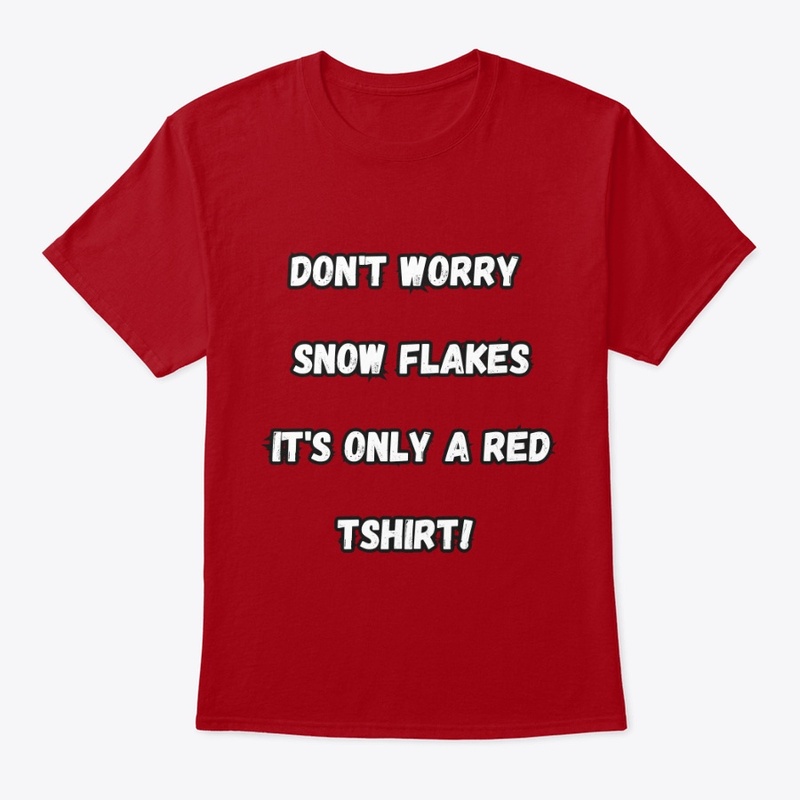 Don't worry snowflakes! 