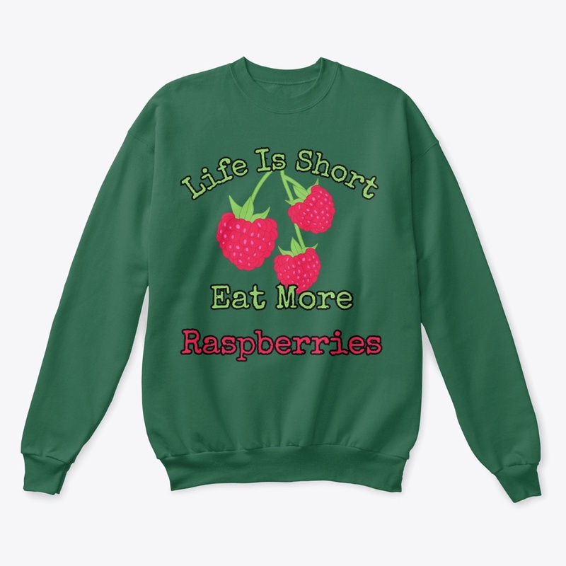 Life is short, eat more raspberries.