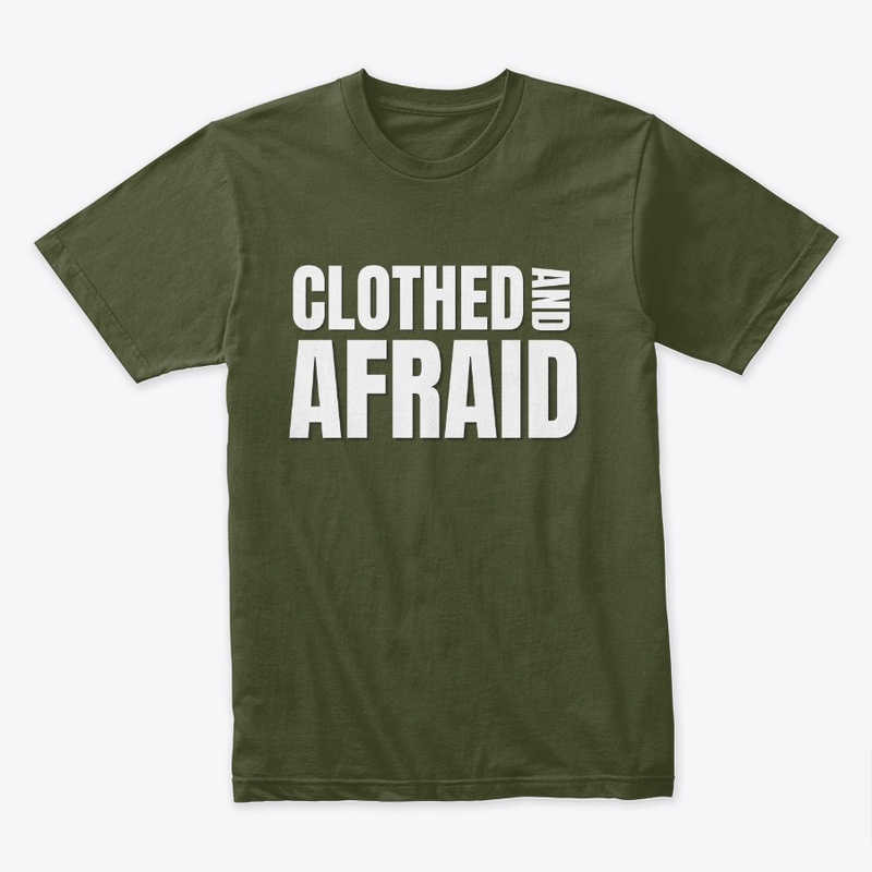 Clothed and Afraid