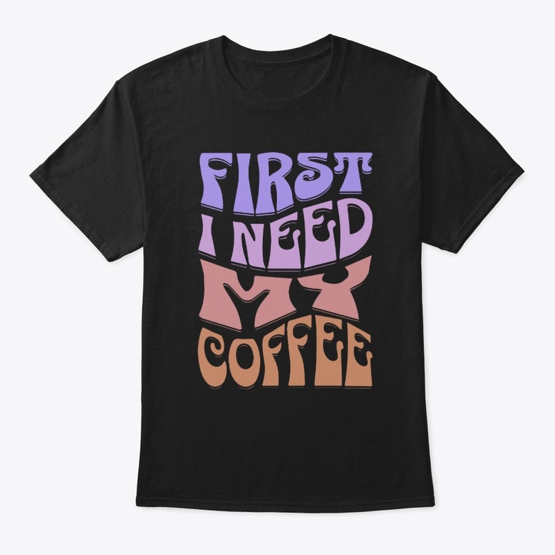 First I Need My Coffee