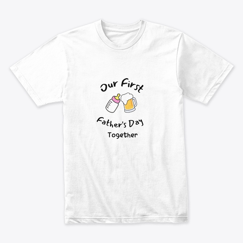 Our First Father's Day Shirt Together