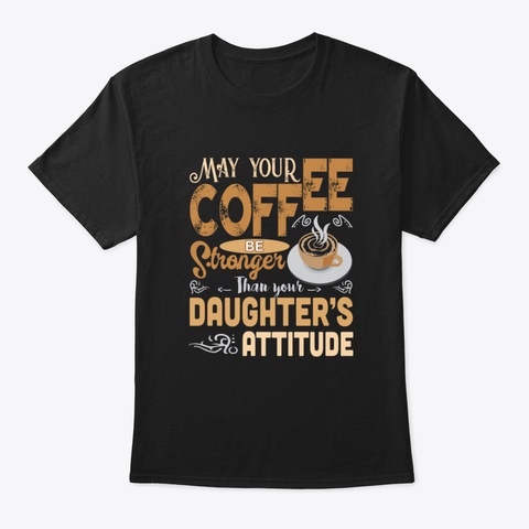 Funny Dad And Daughter Coffee Black T-Shirt Front