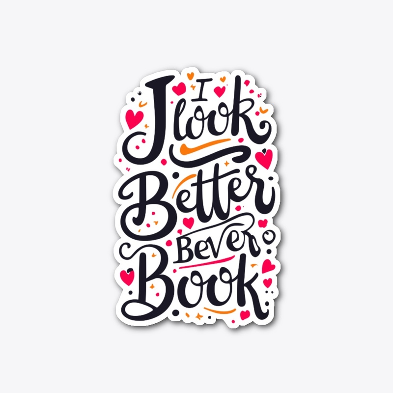 i look better bent over a book