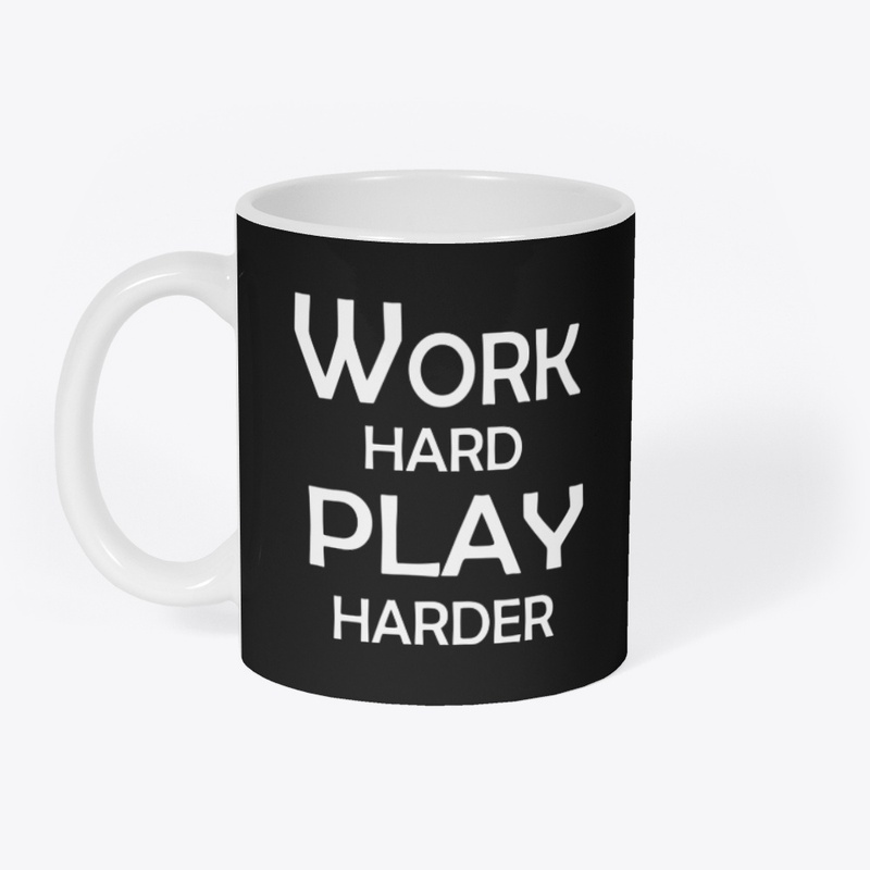 Work Hard, Play Harder