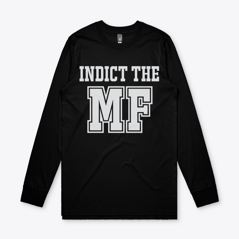 Indict the MF!