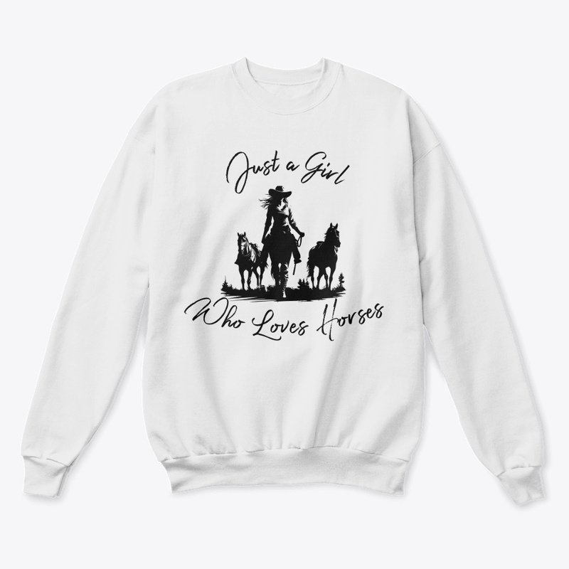 Just A Girl Who Loves Horses