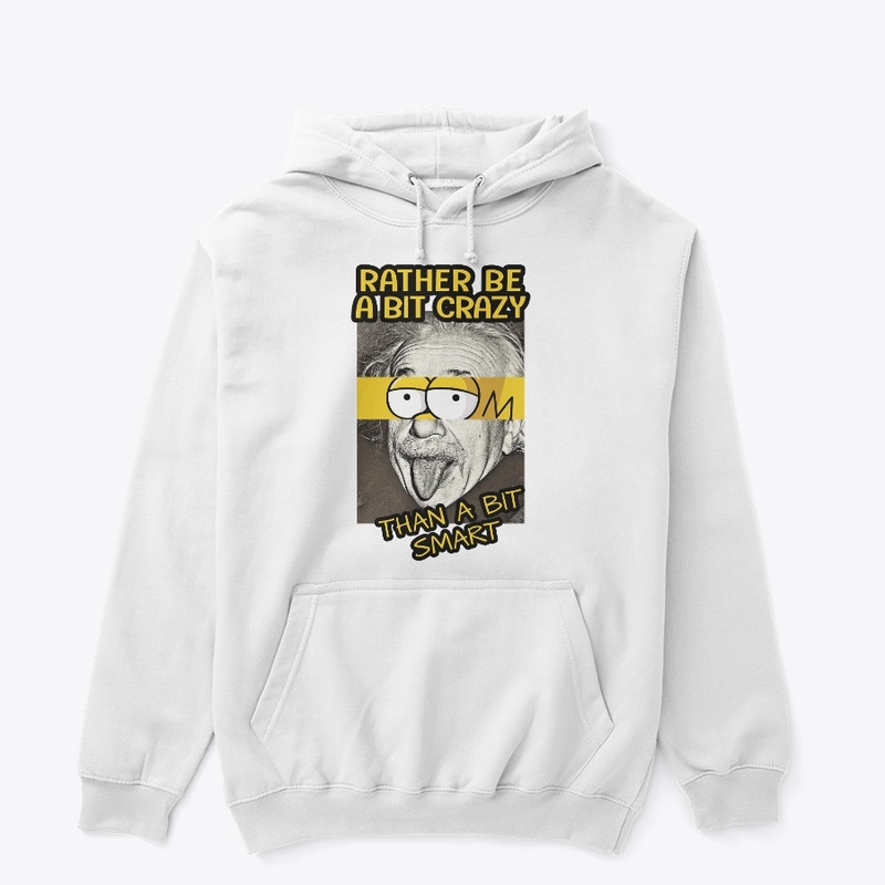 Einstein rather be a bit crazy 