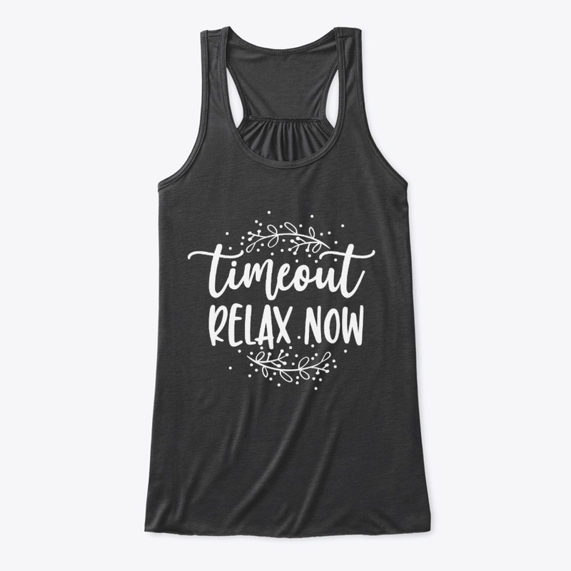 Timeout Relax Now Flowy Tank Top