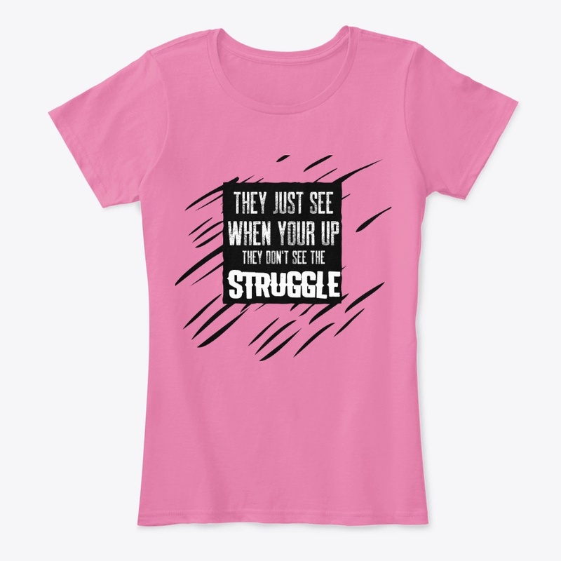 They don't see the struggle Women's