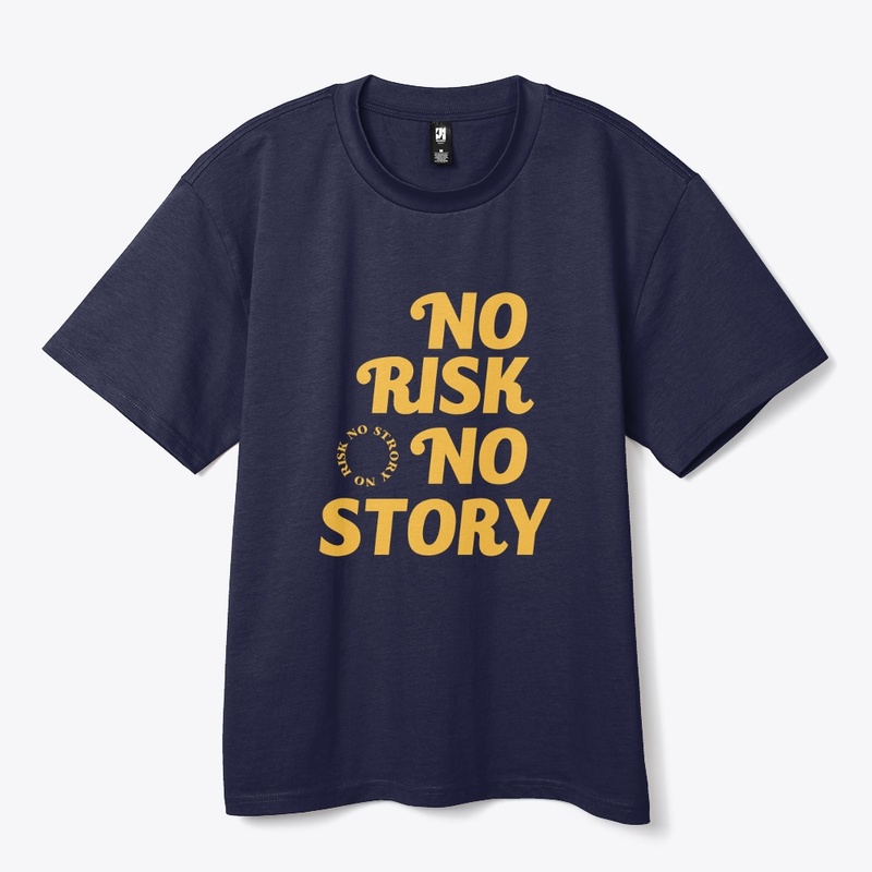 NO RISK NO STORY