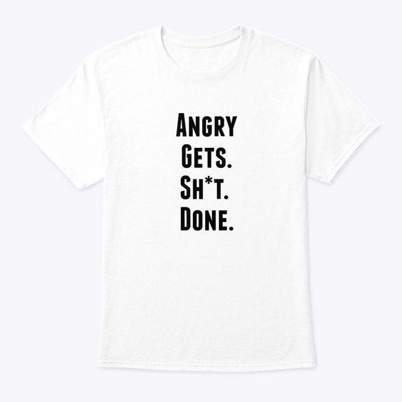 Angry Gets Sh*t Done