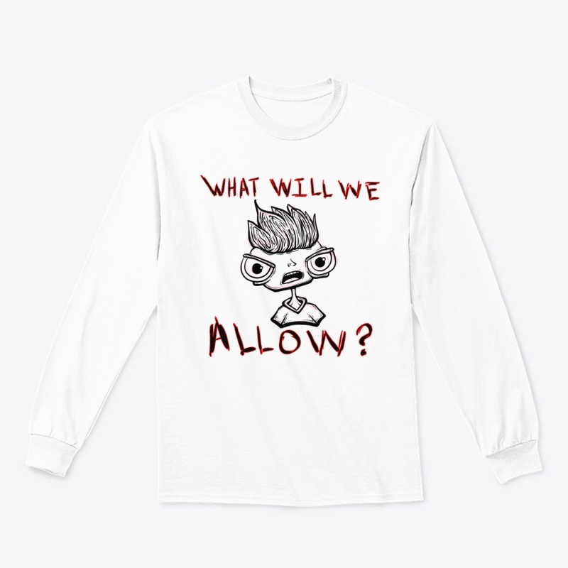 What Will We Allow