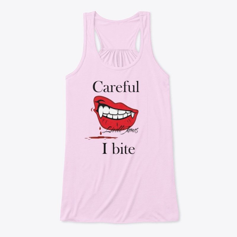 Careful I bite by Livell James 