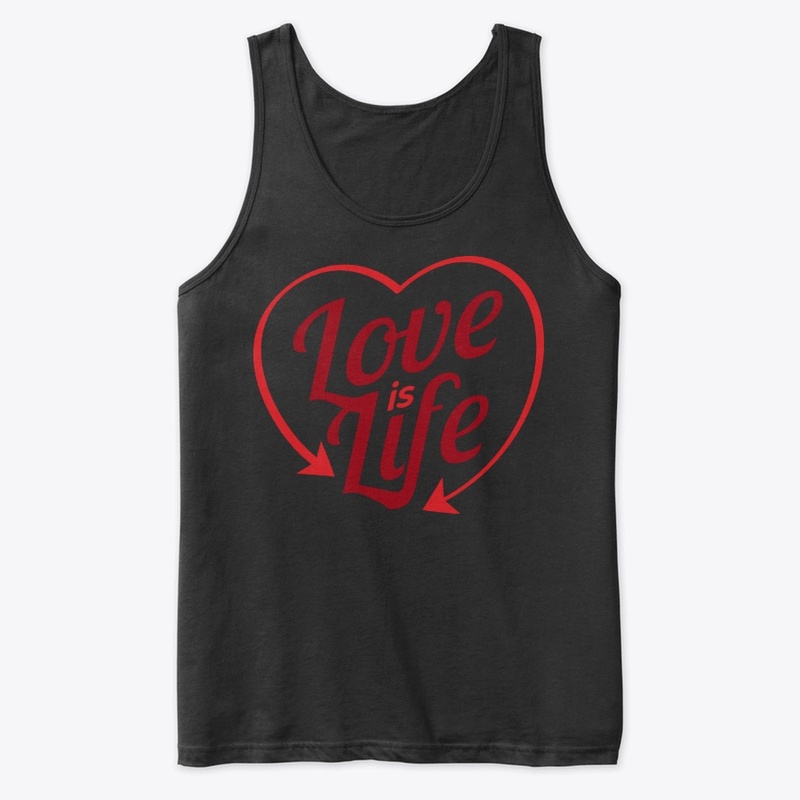 LOVE IS LIFE