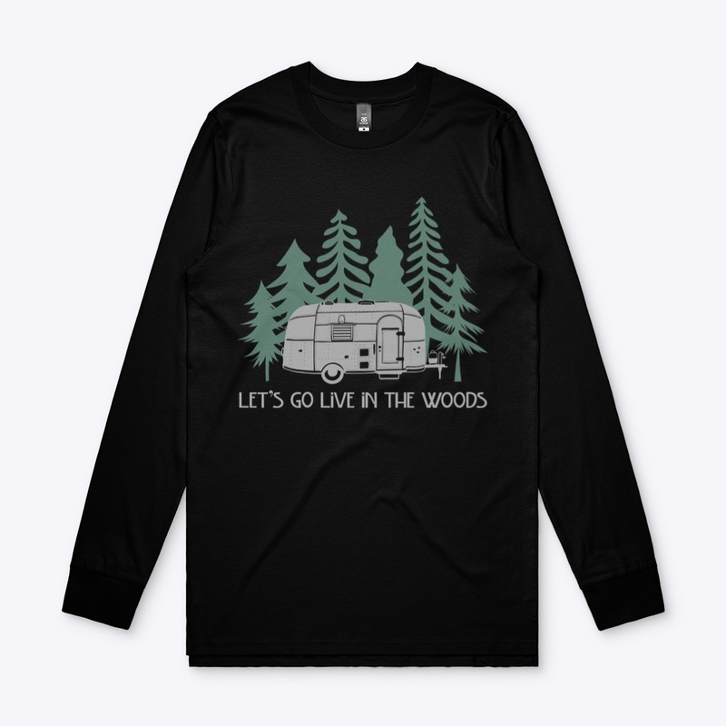 Airstream Lets Go Live In The Woods