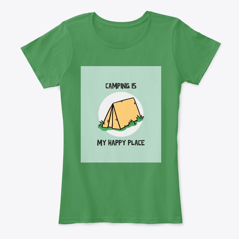 Camping Is My Happy Place!