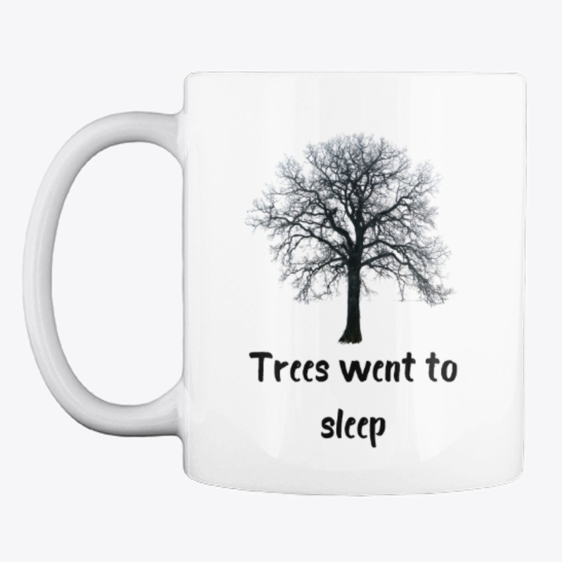 Trees Went To Sleep Winter Edition