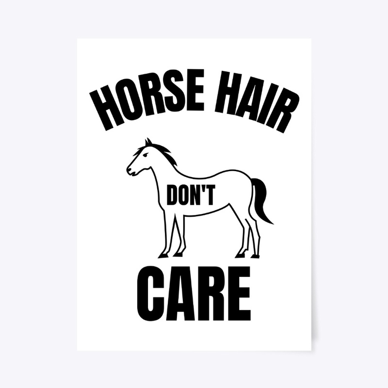 Horse hair don't care