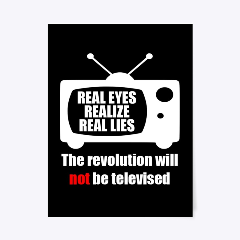 The Revolution Will Not Be Televised.