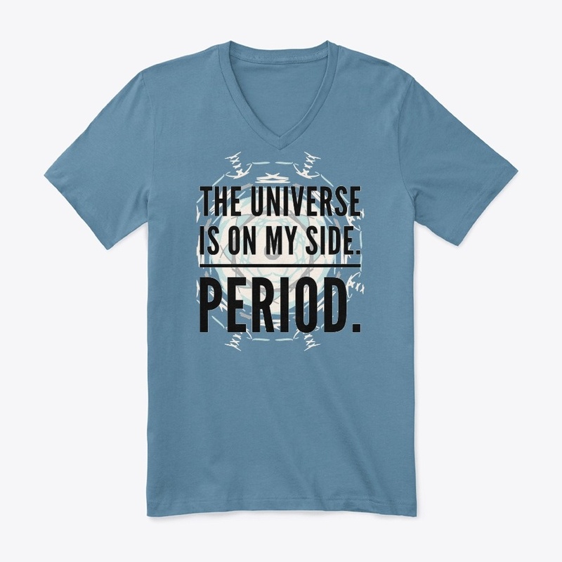 The Universe Is On My Side"