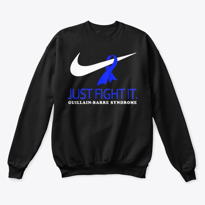 JUST FIGHT IT -  Guillain-Barre Syndrome